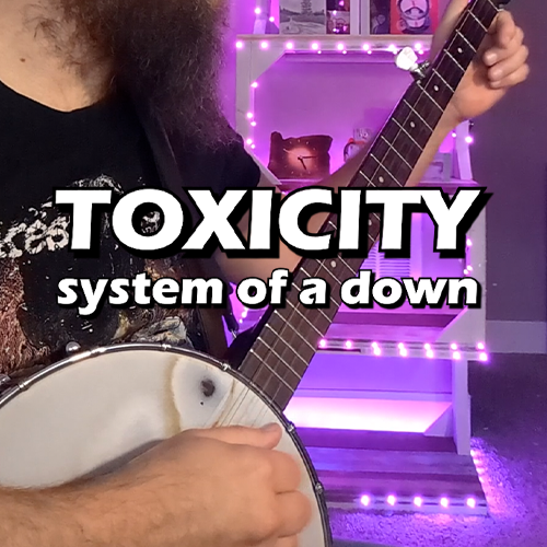 Toxicity – System of a Down (Gm) Banjo Tabs